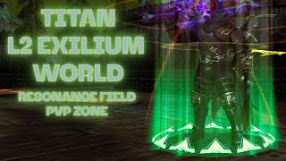 Lineage 2 Exilium [Titan] Resonance Field pvp - ExiliumWorld