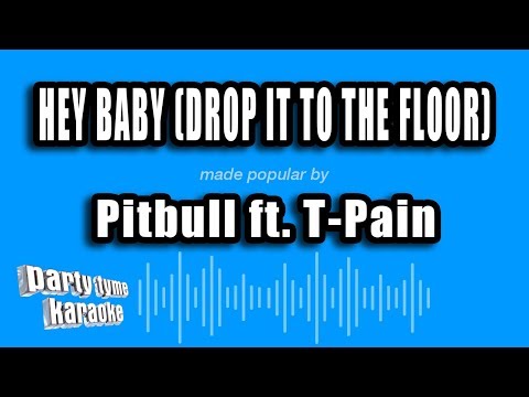 Pitbull ft. T-Pain - Hey Baby (Drop It To The Floor) (Karaoke Version)