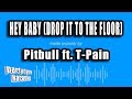 Pitbull ft. T-Pain - Hey Baby (Drop It To The Floor) (Karaoke Version)