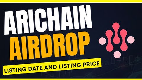 Arichain Airdrop Price Revealed, Listing Date Update - Really Worth $2 ?