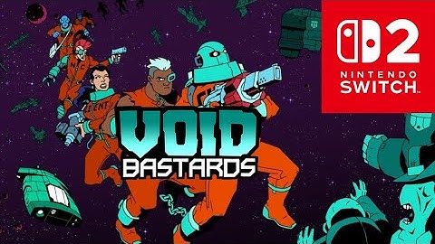 Void Bastards - Switch 2 Gameplay