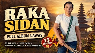Download lagu RAKA SIDAN FULL ALBUM LAWAS | 15 Lagu Bali Terbaik | Telung Senti, Bukit Ejohin & Lagu Bali Lawas