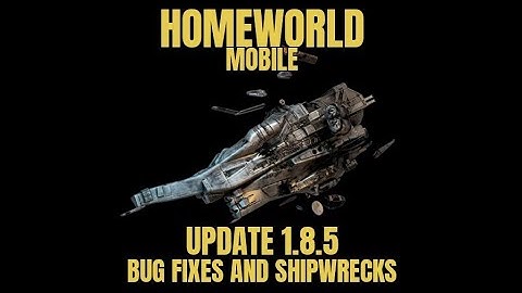 HOMEWORLD! Mobile. Update 1.8.5, bug fixes and shipwrecks.