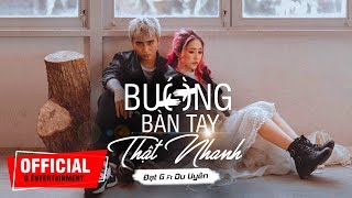 Buông Bàn Tay Thật Nhanh - ĐạtG X DuUyen