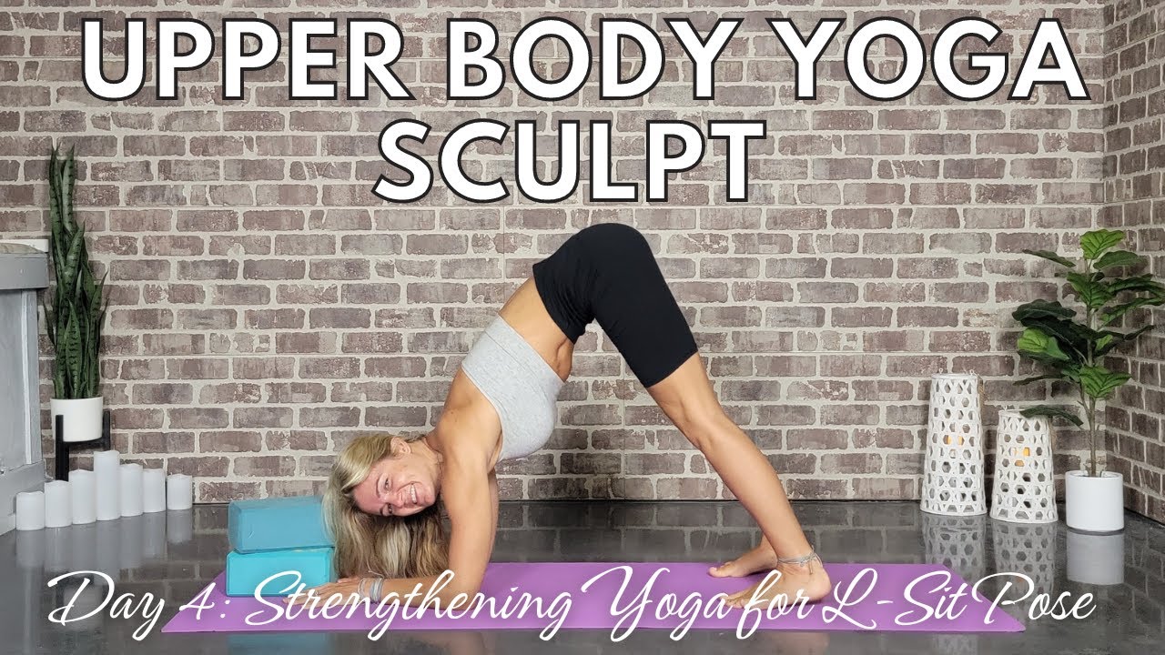 Upper Body Yoga Sculpt Series, Day 4: L-Sits