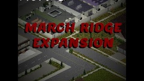 March Ridge Expansion Mod | Project Zomboid |
