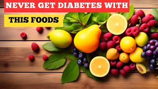 You'll Never Get Diabetes If You Eat These 12 Blood Sugar Lowering Foods