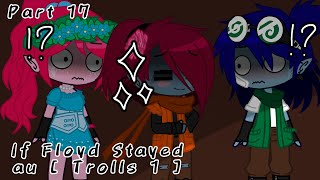 If Floyd Stayed? || Part 17 || Trolls 1 || Trolls Gacha || Enjoy✨||