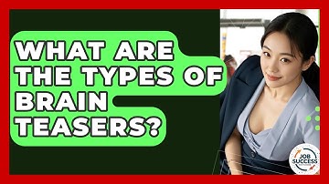 What Are The Types Of Brain Teasers? - Job Success Network