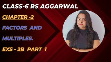 CLASS 6 MATHS  CHAPTER 2 || FACTORS AND MULTIPLES  || EXERCISE 2B || PART 1 || RS AGGARWAL