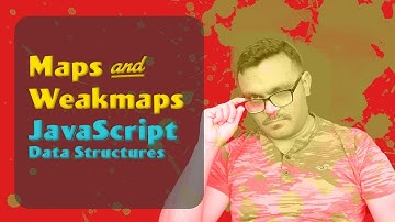 JavaScript Maps & WeakMaps
