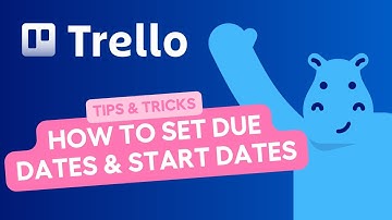 How to set due dates & start dates in Trello