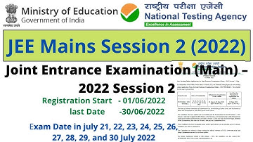 JEE mains Exam  Session 2 2022|| Joint Entrance Examination (Main) – 2022 || application form 2022