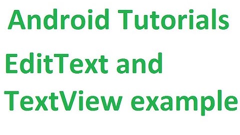 Android Studio Studio Tutorials - 15 : EditText and TextView Example