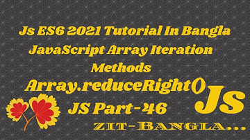 Fullstack JavaScript Tutorial in Bangla 2021 Part 46 JavaScript Array reduceRight Method