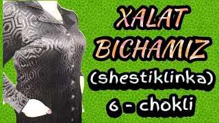 #XALAT_BICHAMIZ #SHESTIKLINKA