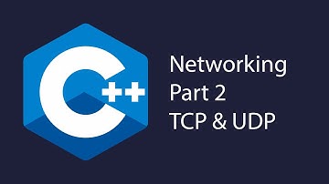 C++ Network Programming Part 2: TCP & UDP