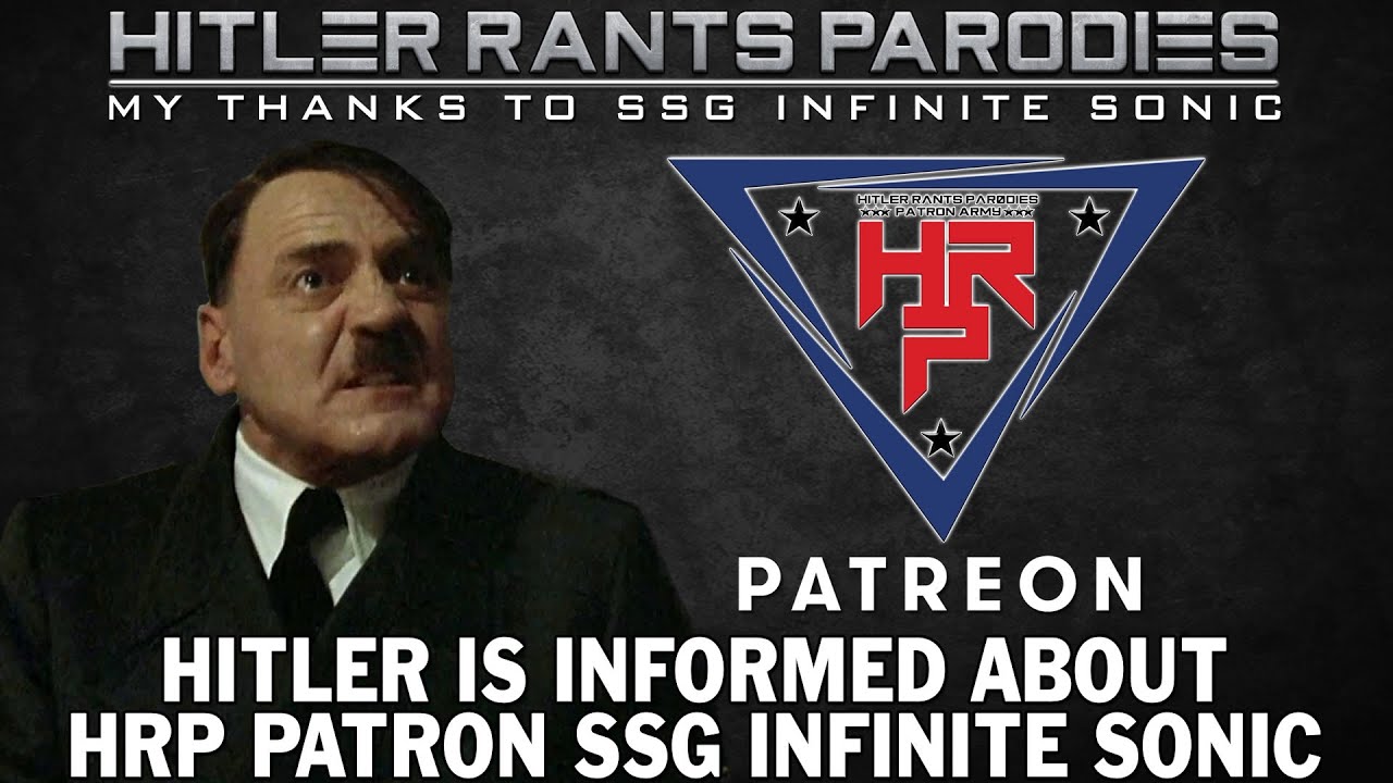 Hitler is informed about HRP Patron: SSG Infinite Sonic