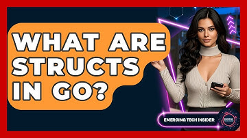 What Are Structs In Go? - Emerging Tech Insider