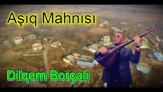 Dilqem Borcali - Asiq Mahnisi Resimi