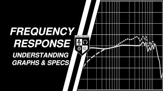 Frequency Response Graphs & Specifications: DON'T BE FOOLED!