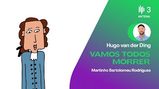 Martinho Bartolomeu Rodrigues | Vamos Todos Morrer | Antena 3