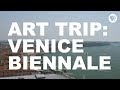 Art Trip: Venice Biennale | The Art Assignment | PBS Digital Studios