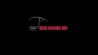 WELCOME TO OUR CHANNEL l BUS MANIA BD