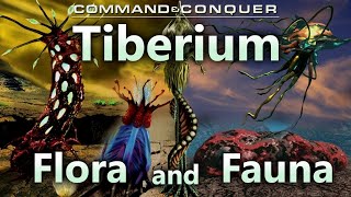 Tiberium - Flora and Fauna - Command and Conquer - Tiberium Lore