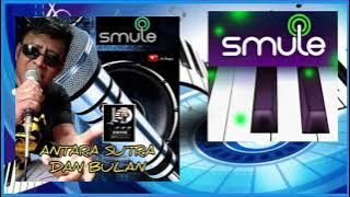 ANTARA SUTRA DAN BULAN.......sing's karaoke smule