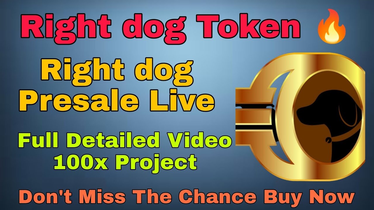 Right dog Token 🔥 Presale Live 🥳 Full Detailed Video 100x Project