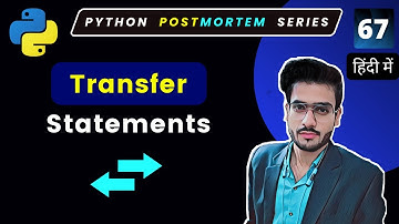 Python Programming Transfer Statements | Break | Continue | Pass #67