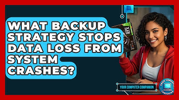 What Backup Strategy Stops Data Loss From System Crashes? - Your Computer Companion