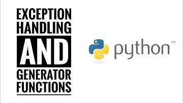 Exception Handling and Generator Functions | Guide for Beginners | Computer Science with Python