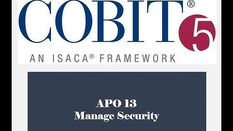 COBIT Processes - APO13 - Manage Security 2