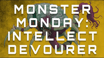 Monster Monday: Intellect Devourer