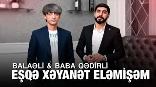 Balaəli - Eşqə Xəyanət Eləmişəm 2026 YENİ