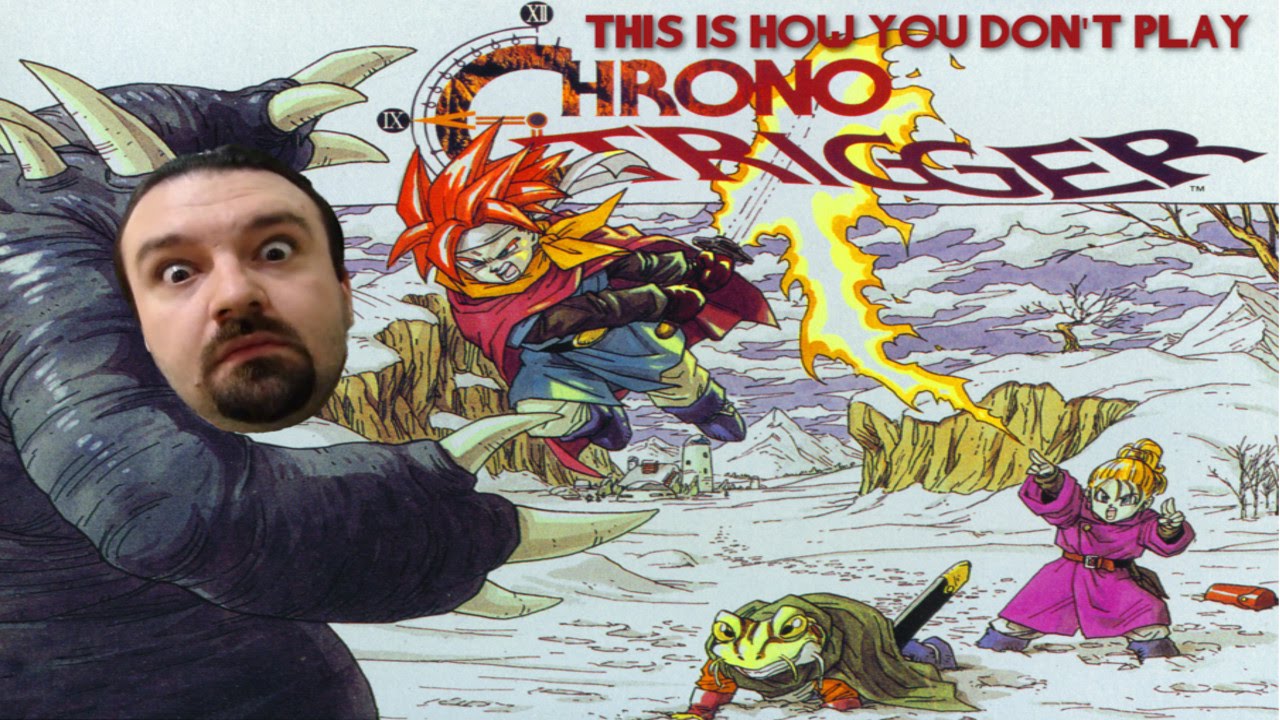 This Is How You DON T Play Chrono Trigger Ontan Edition YouTube This Is How You Don T Play Chrono Trigger Ontan Edition Youtube