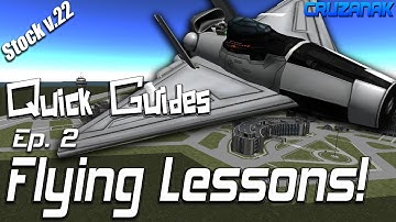 KSP Quick Guides: Ep 2 -- Flying Lessons! Stock v.22