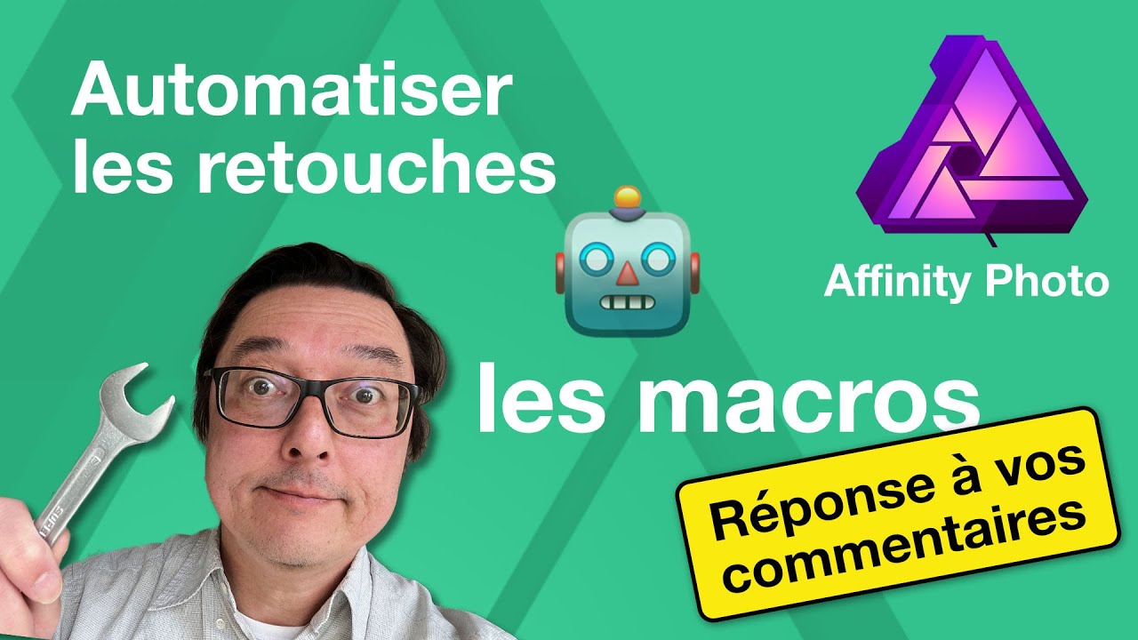 Vos commentaires sur automatiser, créer ses macros Affinity Photo - YouTube