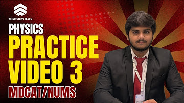 MDCAT/NUMS Physics | Practice Video 3 | Real Past Paper MCQs