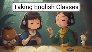 Improve Your English (Taking English Classes) | English Listening Skills - Speaking Skills Everyday