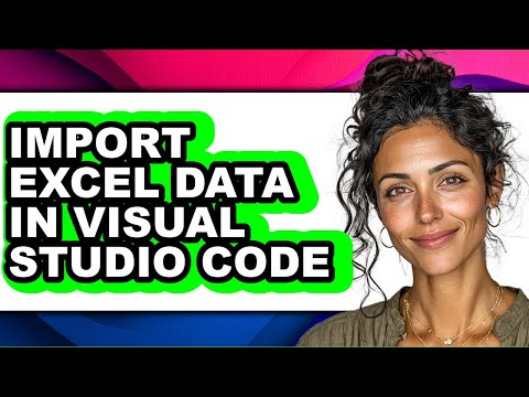 How to Import Excel Data in Visual Studio Code - Step by Step
