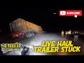 Live Haul Trailer Stuck