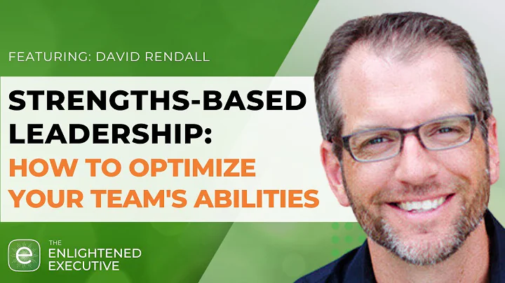 The Case for Strengths-Based Leadership [feat. Dav...