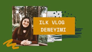 İlk Vlog Deneyi̇mi̇ K Açmaya Nasıl Karar Verdim, Video Içerikleri Nasıl Olacak