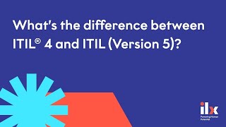 What's the difference between ITIL® 4 and ITIL (Version 5)?