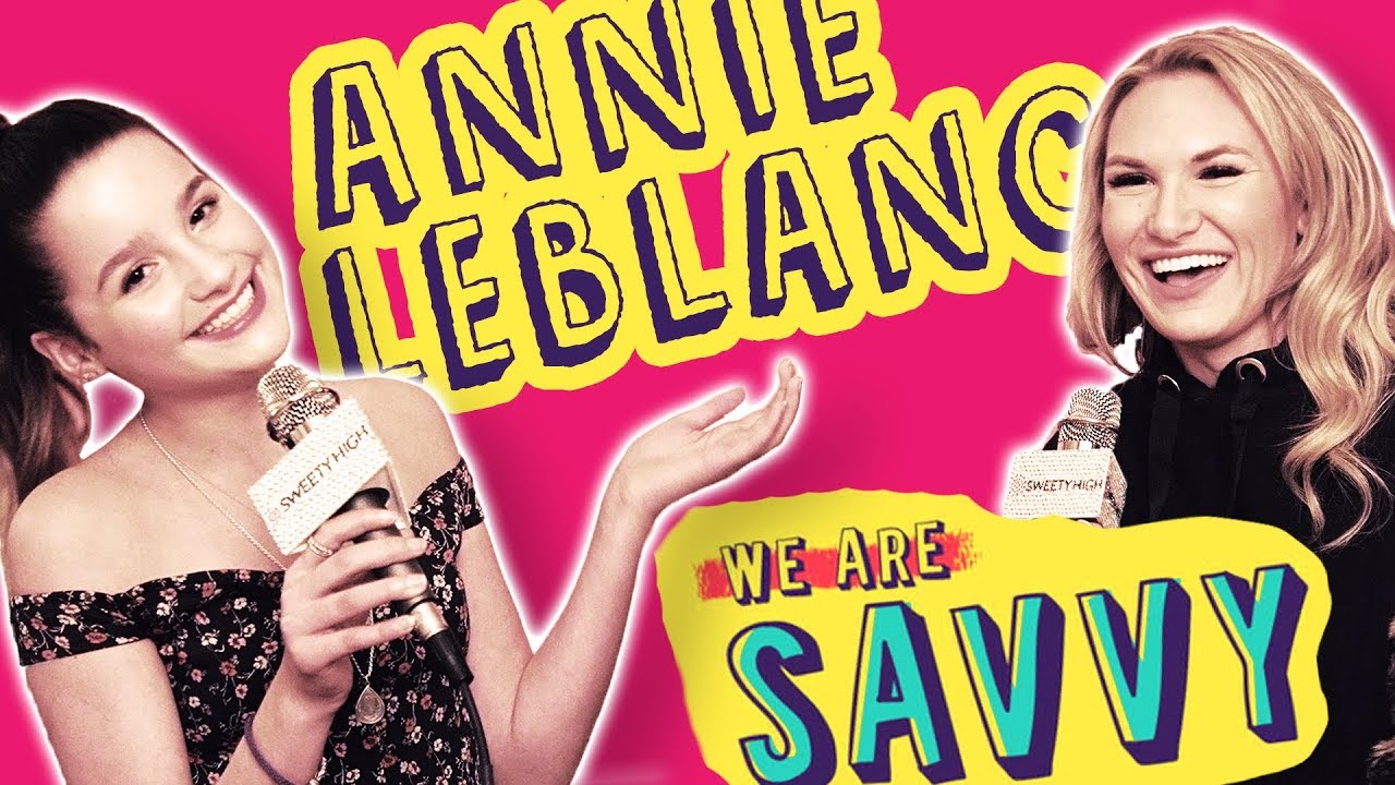 Annie Leblanc's  NEW SEASON of "We Are Savvy"
