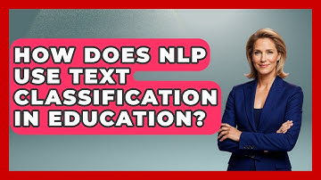 How Does NLP Use Text Classification In Education? - Safe AI for The Classroom