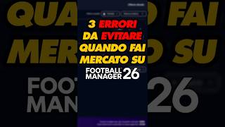 3 ERRORI che TUTTI fanno nel mercato di FM26 #shorts #fm26 #footballmanager